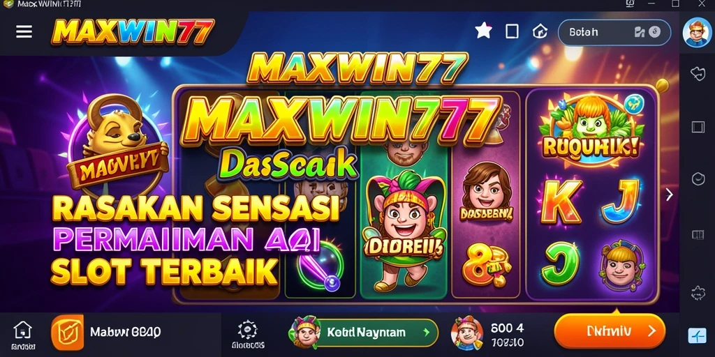 Screenshot gameplay MAXWIN77 yang menarik dan mengasyikkan.